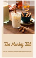 Monkey Tail: Enjoy the Traditional Christmas Drink Colemono from Chile.