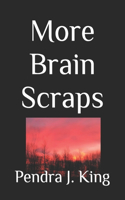 More Brain Scraps: (2 Brain Scraps)