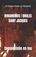 Irmandiños ! Brules Saint Jacques: Compostelle en feu