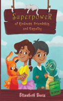 Superpower of Kindness, Friendship, and Empathy