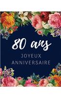 80 ans Joyeux Anniversaire: Livre d'Or 80 ans pour la fête d'anniversaire, Beau livre d'or à compléter de messages et remerciements 100 pages des félicitations & Album photos, 