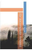 The Incomplete Amorist