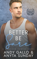 Better Be Sure: Harrison Campus Book One