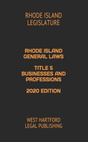 Rhode Island General Laws Title 5 Businesses and Professions 2020 Edition