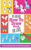 The Gorgeous How To Draw Book for Girls