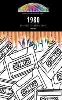 1980: AN ADULT COLORING BOOK: An Awesome Coloring Book For Adults