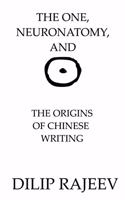 One, Neuroanatomy, And The Origins Of Chinese Writing