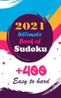 2021 Ultimate Book of Sudoku: Vol 1 - Sudoku Puzzles - Easy to Hard - Sudoku puzzle book for adults and kids with Solutions, Tons of Challenge for your Brain!