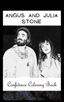 Confidence Coloring Book: Angus and Julia Stone Inspired Designs For Building Self Confidence And Unleashing Imagination
