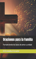 Oraciones para la Familia: Fortaleciendo los lazos de amor y unidad