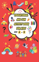 Educational And Fun Activity Book for Kids: Activity Book for Kids