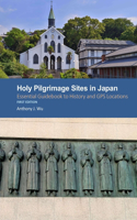 Holy Pilgrimage Sites in Japan: Essential Guidebook to History and GPS Locations