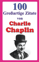 100 Großartige Zitate von Charlie Chaplin