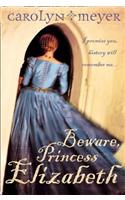 Beware, Princess Elizabeth