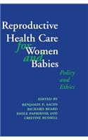 Reproductive Health Care for Women and Babies