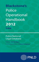 Blackstone's Police Operational Handbook 2012: Law