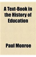 A Text-Book in the History of Education