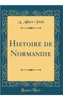 Histoire de Normandie (Classic Reprint)