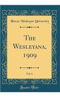 The Wesleyana, 1909, Vol. 6 (Classic Reprint)