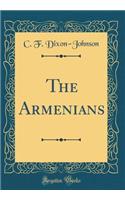 The Armenians (Classic Reprint)