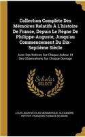 Collection Complète Des Mémoires Relatifs À L'histoire De France, Depuis Le Règne De Philippe-Auguste, Jusqu'au Commencement Du Dix-Septième Siècle