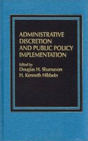 Administrative Discretion and Public Policy Implementation