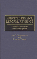 Prevent, Repent, Reform, Revenge