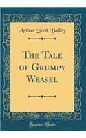 The Tale of Grumpy Weasel (Classic Reprint)