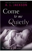 Come to Me Quietly