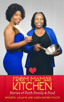 From Mama's Kitchen Stories of Faith Family & Food