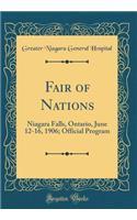 Fair of Nations: Niagara Falls, Ontario, June 12-16, 1906; Official Program (Classic Reprint)