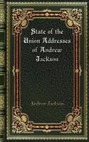 State of the Union Addresses of Andrew Jackson