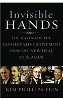 Invisible Hands: The Making of the Conservative Movement from the New Deal to Reagan