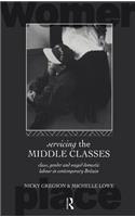 Servicing the Middle Classes: Class, Gender and Waged Domestic Work in Contemporary Britain