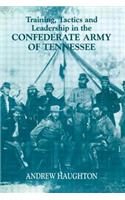 Training, Tactics and Leadership in the Confederate Army of Tennessee