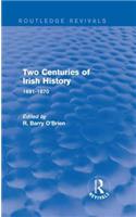 Two Centuries of Irish History (Routledge Revivals)