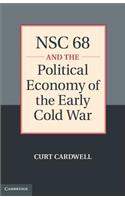 NSC 68 and the Political Economy of the Early Cold War