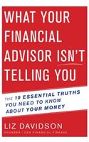 What Your Financial Advisor Isn?çöt Telling You