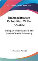 Brahmadarsanam Or Intuition Of The Absolute