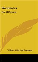 Woodnotes: For All Season