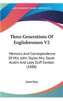 Three Generations Of Englishwomen V2: Memoirs And Correspondence Of Mrs. John Taylor, Mrs. Sarah Austin And Lady Duff Gordon (1888)(English)