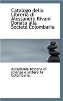 Catalogo Della Libreria Di Alessandro Rivani Donata Alla Societ Colombaria
