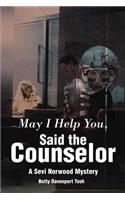 May I Help You, Said the Counselor