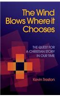 The Wind Blows Where it Chooses
