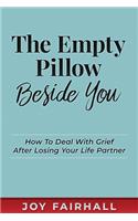 The Empty Pillow Beside You: How To Deal With Grief After Losing Your Life Partner