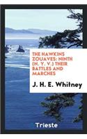 The Hawkins Zouaves: Ninth (N.Y.V.) Their Battles and Marches