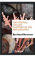 The Central Italian Painters of the Renaissance