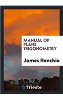 Manual of Plane Trigonometry