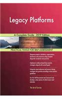 Legacy Platforms A Complete Guide - 2019 Edition