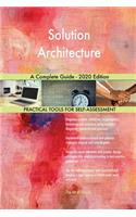Solution Architecture A Complete Guide - 2020 Edition